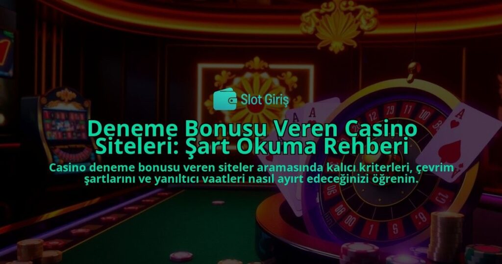 Deneme-Bonusu-Veren-Casino-Siteleri-Sart-Okuma-Rehberi-overlay-1788163253.jpg