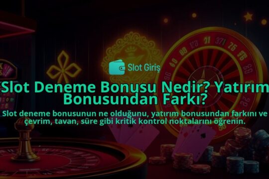 Slot-Deneme-Bonusu-Nedir-Yatirim-Bonusundan-Farki-overlay-1788129987.jpg