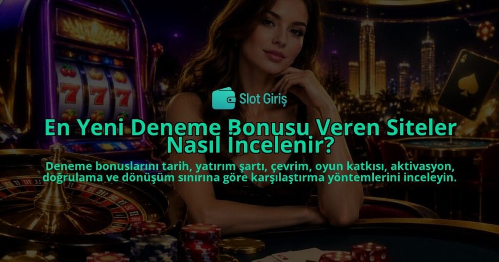 En-Yeni-Deneme-Bonusu-Veren-Siteler-Nasil-Incelenir-overlay-1788732563.jpg